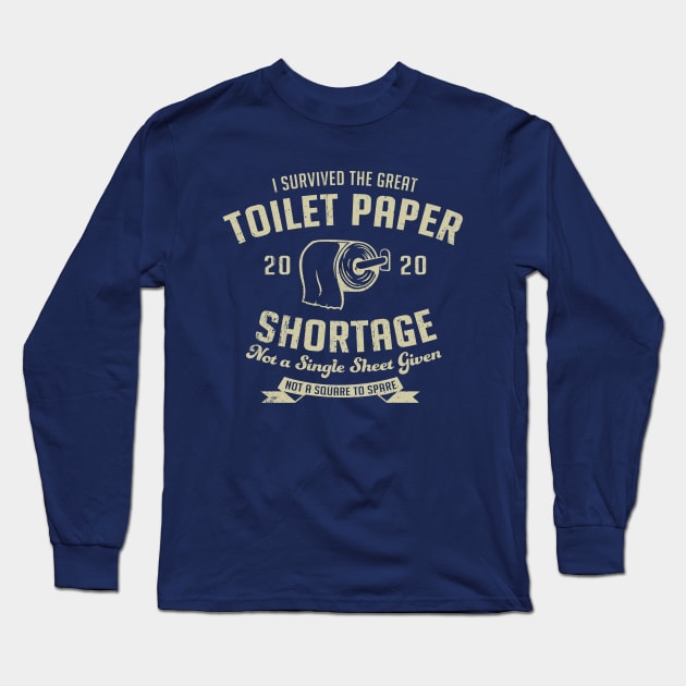 I Survived The Great Toilet Paper Shortage 2020 Long Sleeve T-Shirt by Alema Art